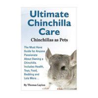 「Ultimate Chinchilla Care」（Thomas Layton　著　/　World Ideas Ltd発行　/ 2013.12)